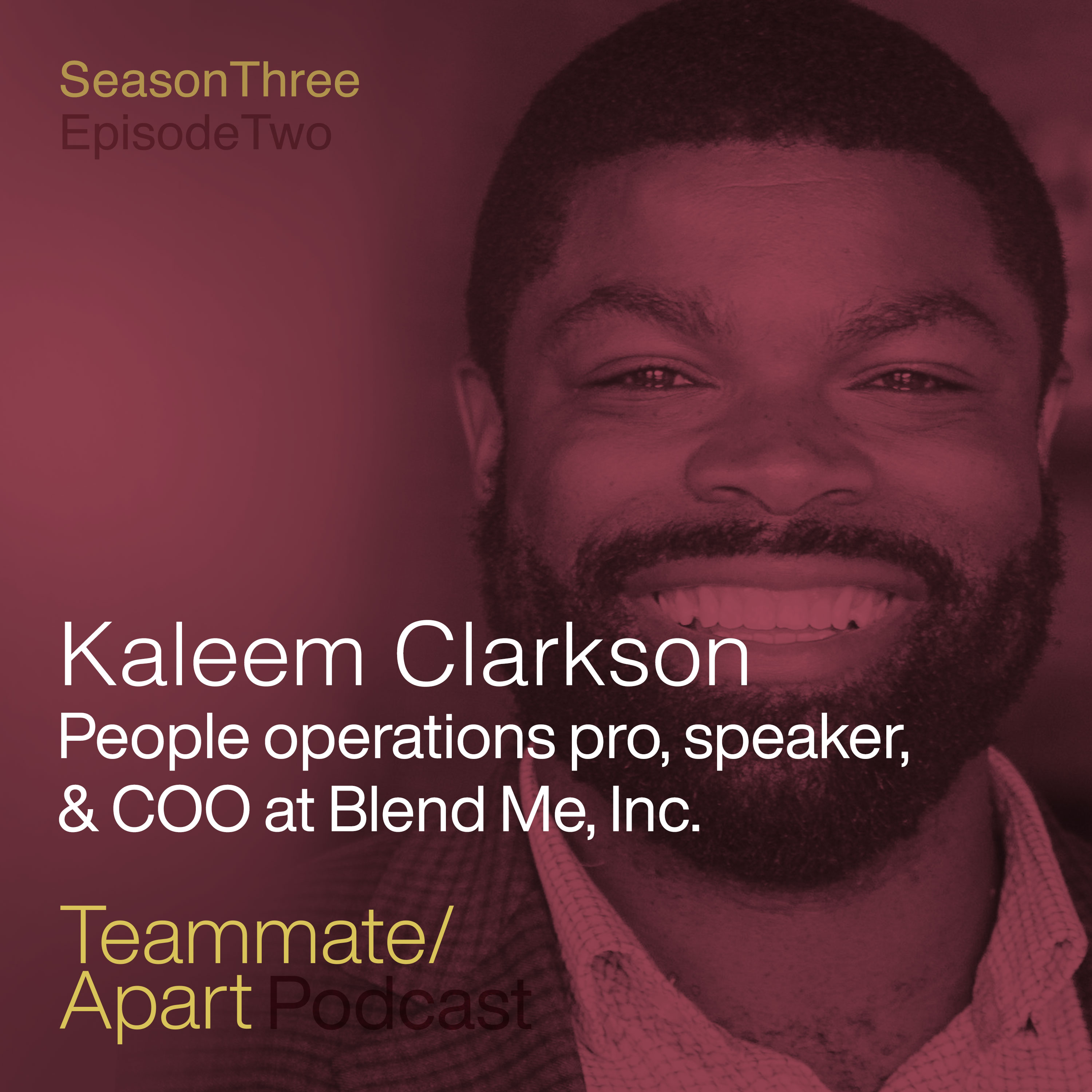 Teammate Apart Podcast with Kaleem Clarkson