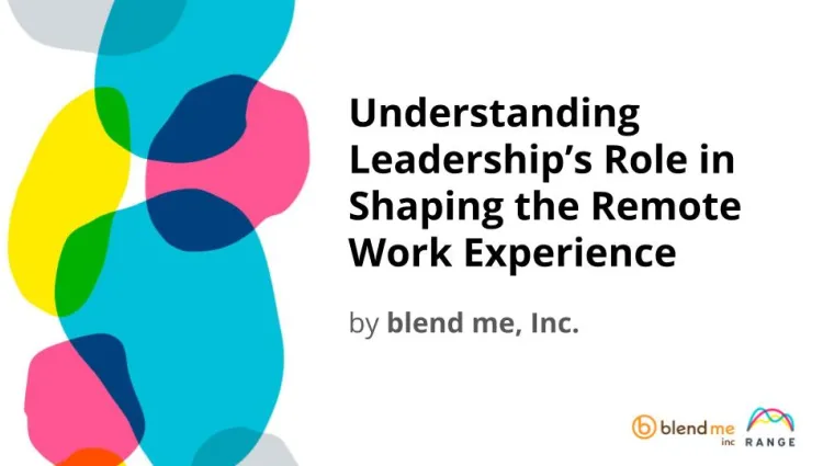 Understanding Leaderships Role in Shaping the Remote Work Experience
